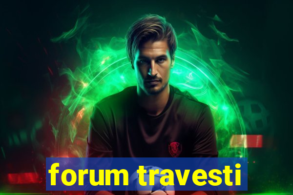 forum travesti